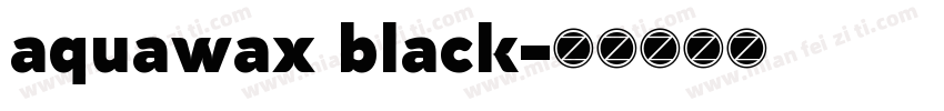 aquawax black字体转换